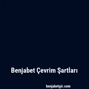Benjabet Çevrim Şartları