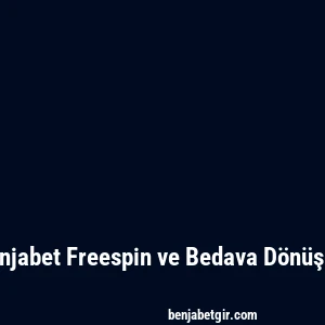 Benjabet Freespin ve Bedava Dönüşler