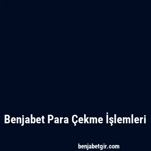Benjabet Para Çekme İşlemleri