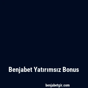 Benjabet Yatırımsız Bonus